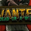 Wanted Dead or A Wild