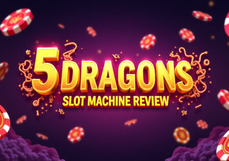 5 Dragons Slot Machine Review