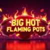 Big Hot Flaming Pots Slot Machine Review