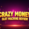 Crazy Money Slot Machine Review