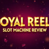Royal Reels Slot Machine Review